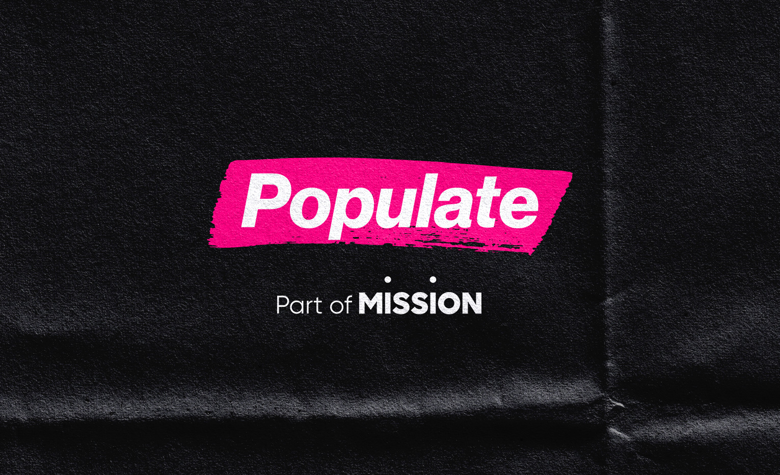 Populate Social, Part of Mission Group.